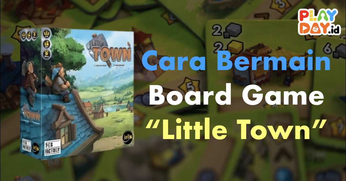 Cara Bermain Boardgame Little Town