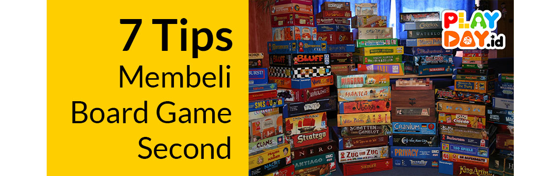 7 Tips Membeli Board Game Second